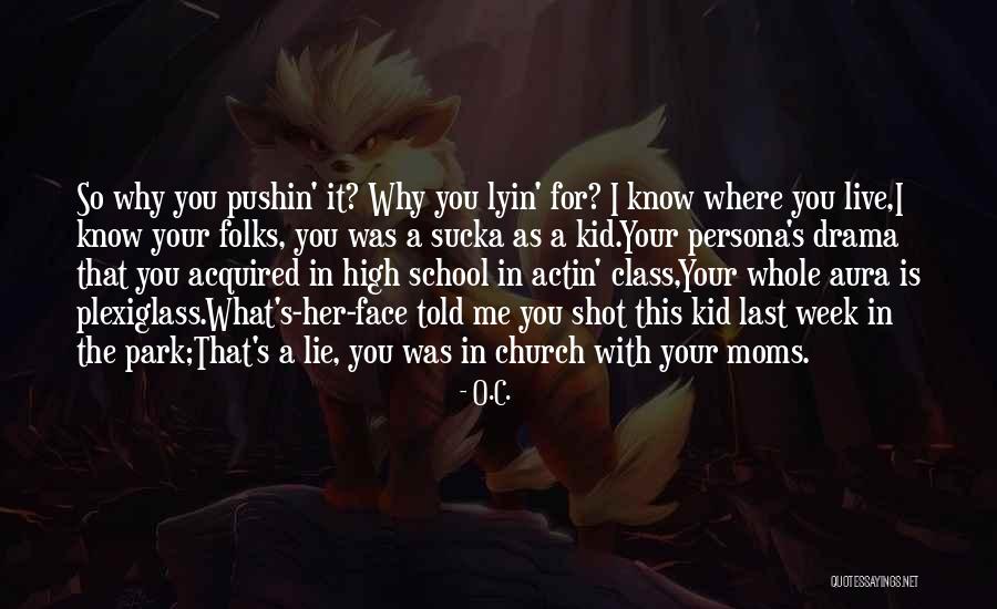 Why You Lie Quotes By O.C. Why You Lie Quotes By O.C.