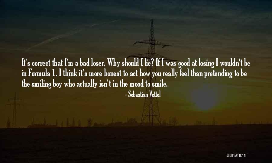 Why You Lie Quotes By Sebastian Vettel Why You Lie Quotes By Sebastian Vettel