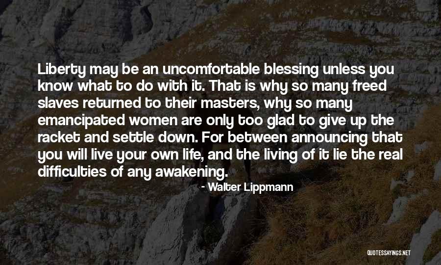 Why You Lie Quotes By Walter Lippmann Why You Lie Quotes By Walter Lippmann
