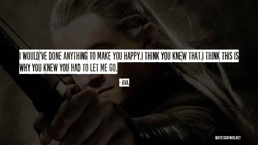 Why You Make Me Happy Quotes By AVA. Why You Make Me Happy Quotes By AVA.