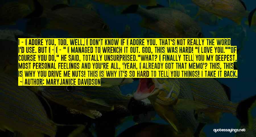 Why You Not Love Me Quotes By MaryJanice Davidson