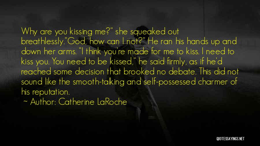 Why You Not Talking To Me Quotes By Catherine LaRoche