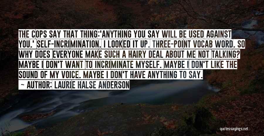 Why You Not Talking To Me Quotes By Laurie Halse Anderson