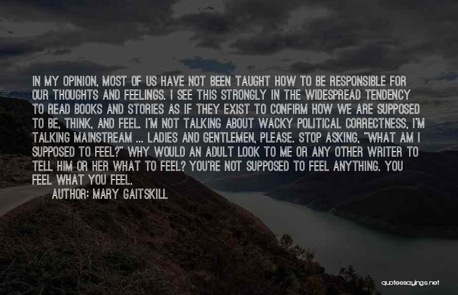 Why You Not Talking To Me Quotes By Mary Gaitskill