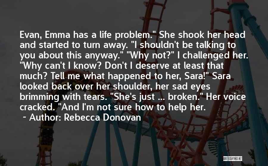 Why You Not Talking To Me Quotes By Rebecca Donovan