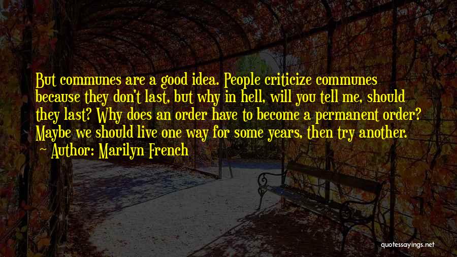 Why You Should Live Quotes By Marilyn French