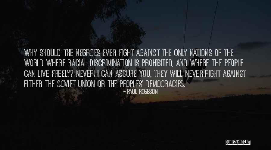 Why You Should Live Quotes By Paul Robeson Why You Should Live Quotes By Paul Robeson