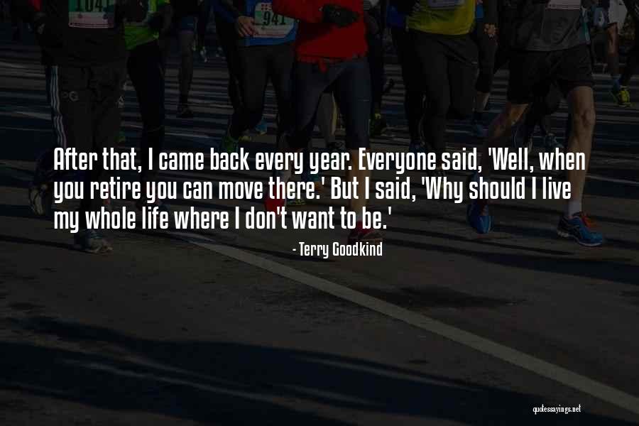 Why You Should Live Quotes By Terry Goodkind Why You Should Live Quotes By Terry Goodkind
