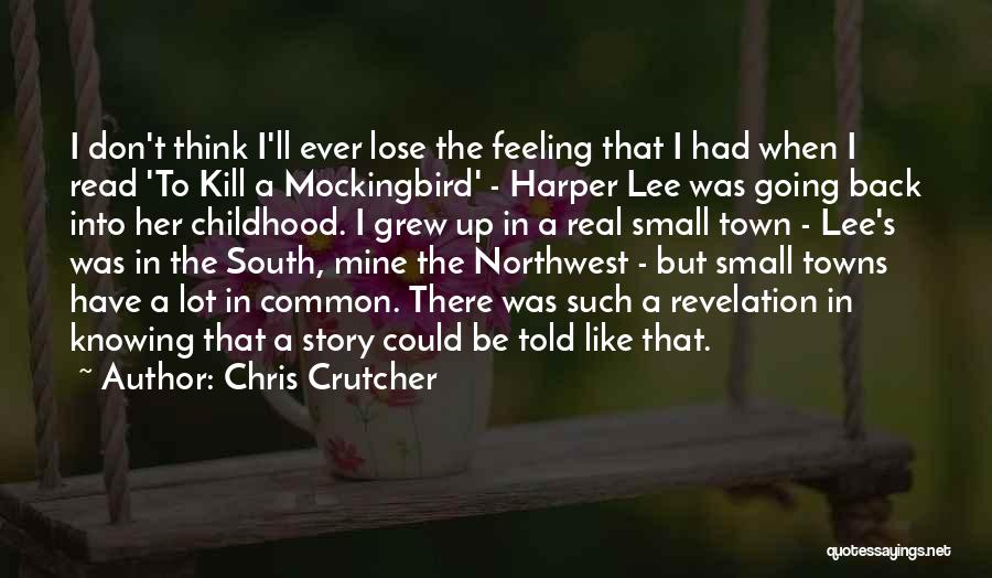 Why You Should Read To Kill A Mockingbird Quotes By Chris Crutcher