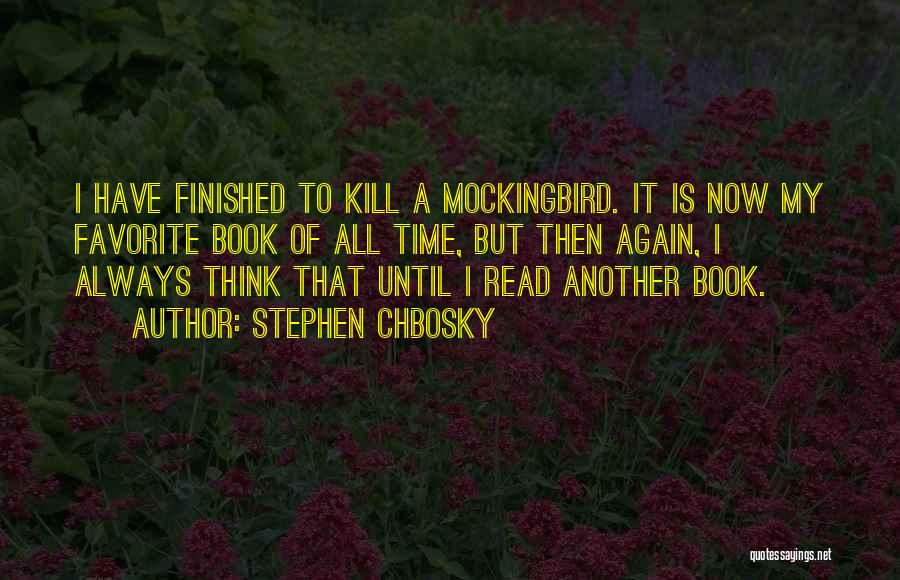 Why You Should Read To Kill A Mockingbird Quotes By Stephen Chbosky