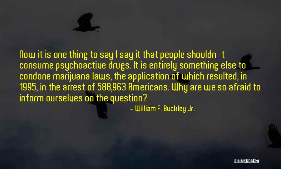 Why You Shouldn't Do Drugs Quotes By William F. Buckley Jr.