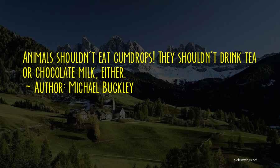 Why You Shouldn't Drink Quotes By Michael Buckley