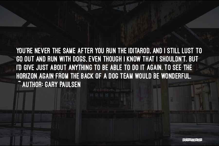 Why You Shouldn't Give Up Quotes By Gary Paulsen