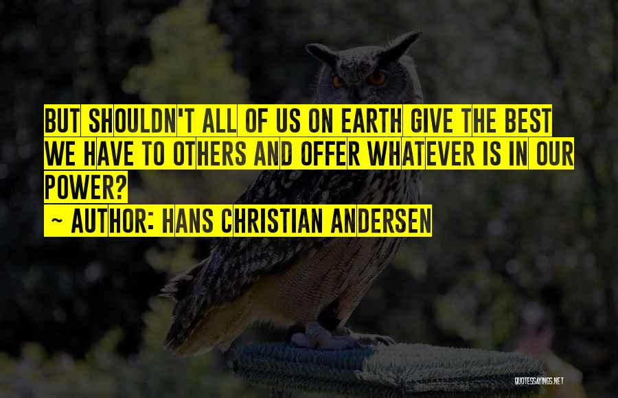 Why You Shouldn't Give Up Quotes By Hans Christian Andersen