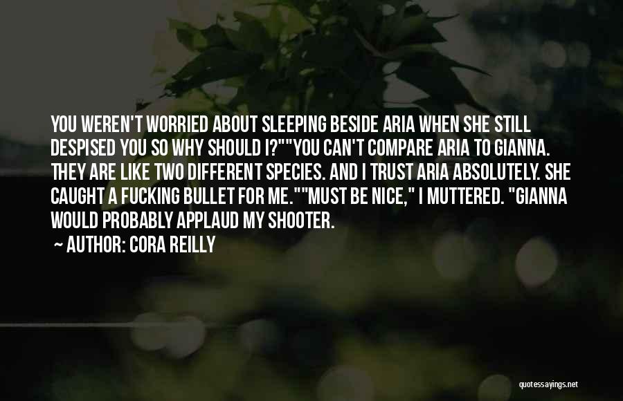 Why You So Worried About Me Quotes By Cora Reilly