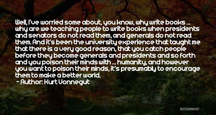 Why You So Worried About Me Quotes By Kurt Vonnegut