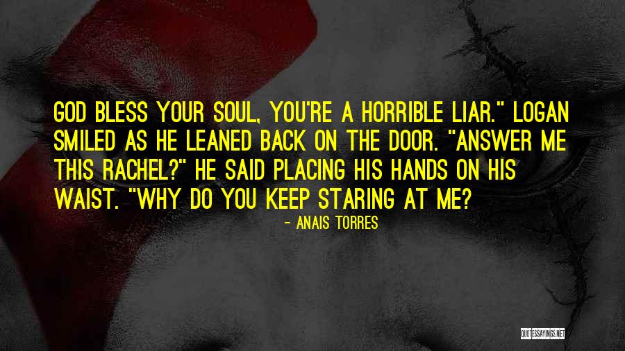 Why You Staring At Me Quotes By Anais Torres