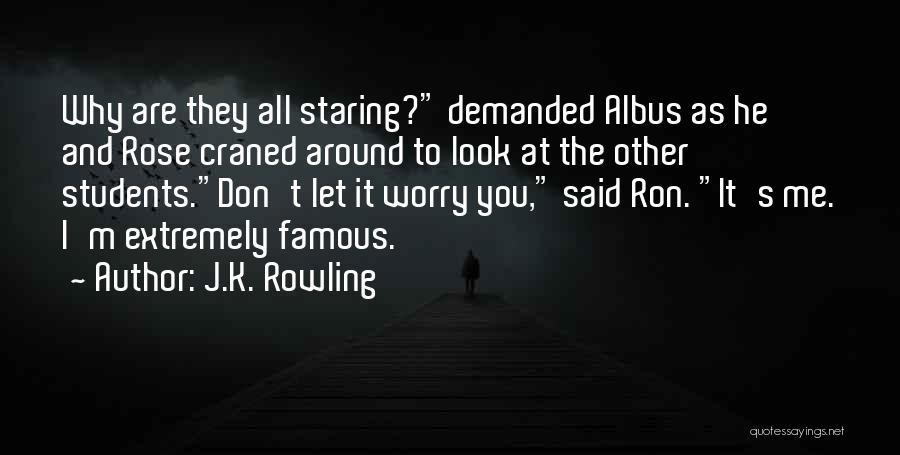 Why You Staring At Me Quotes By J.K. Rowling