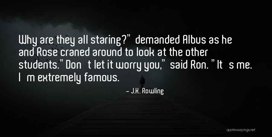 Why You Staring At Me Quotes By J.K. Rowling