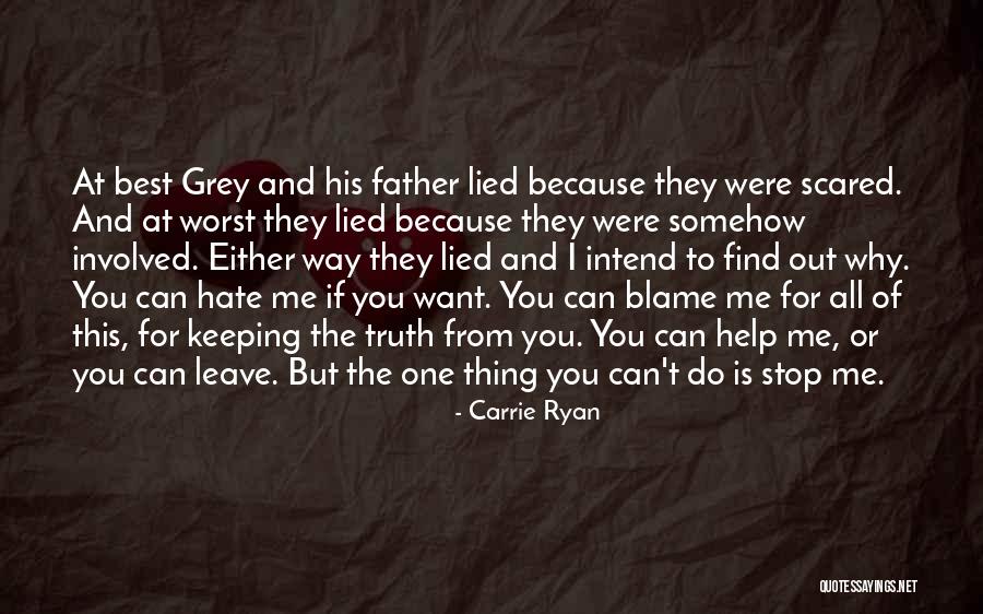 Why You Want To Leave Me Quotes By Carrie Ryan