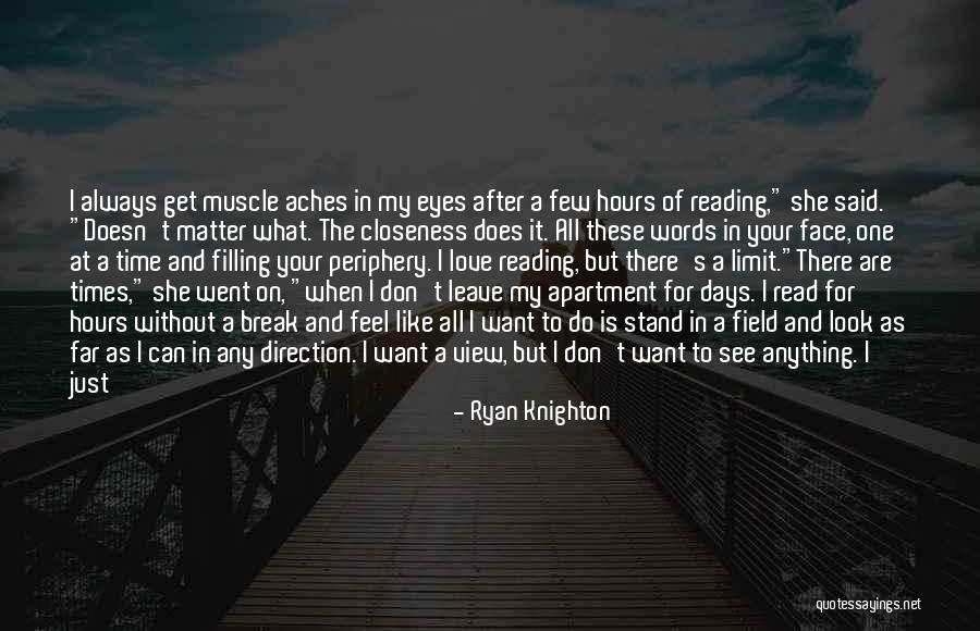 Why You Want To Leave Me Quotes By Ryan Knighton