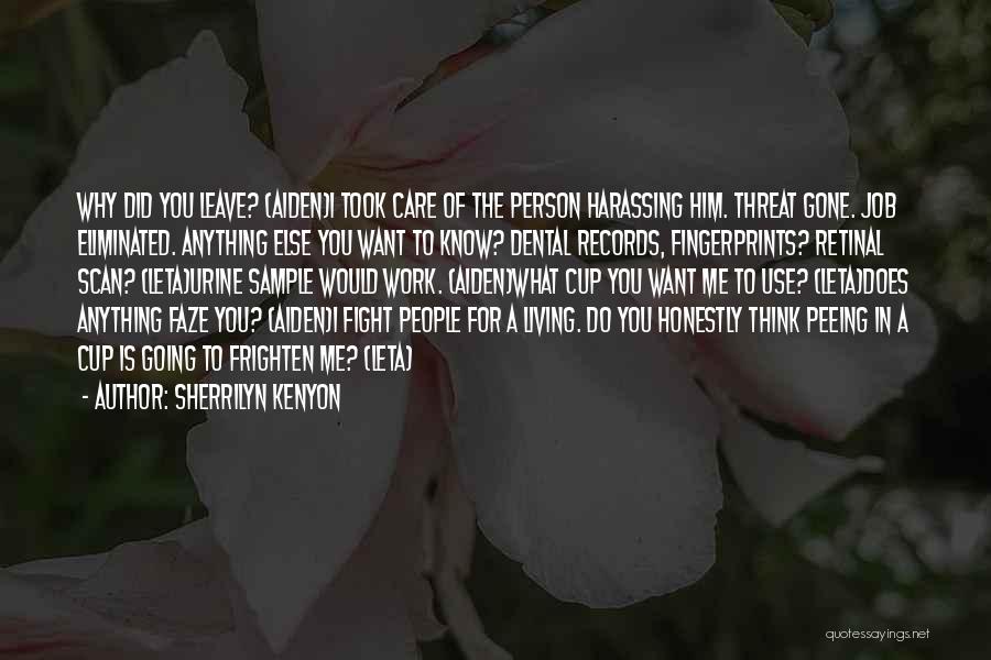 Why You Want To Leave Me Quotes By Sherrilyn Kenyon
