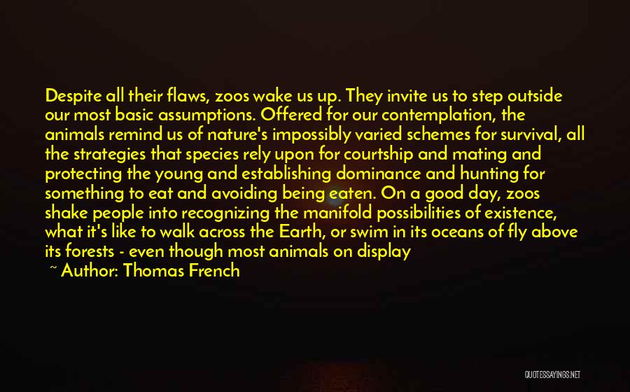 Why Zoos Are Good Quotes By Thomas French