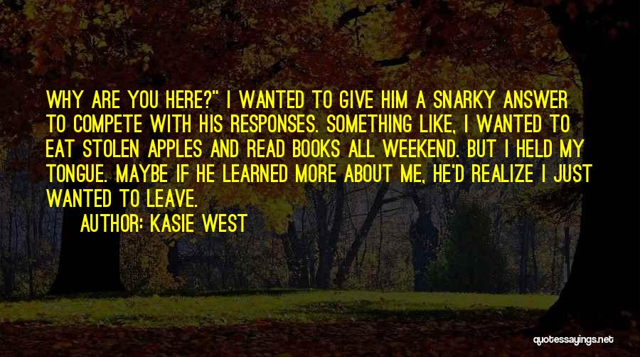 Why'd You Leave Quotes By Kasie West