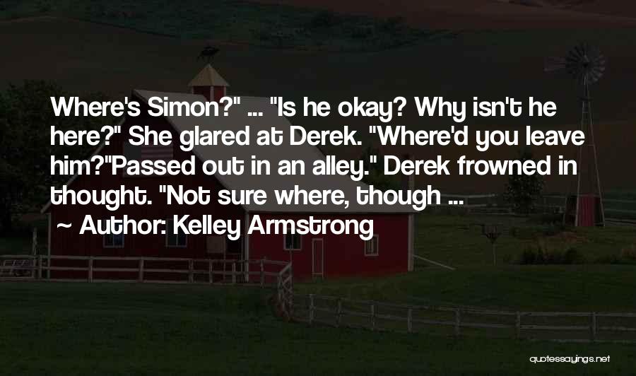 Why'd You Leave Quotes By Kelley Armstrong