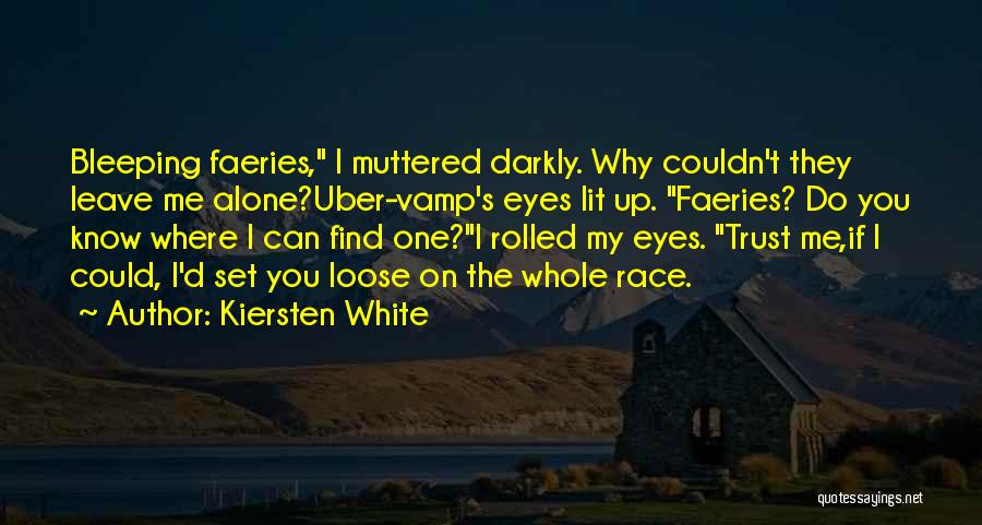 Why'd You Leave Quotes By Kiersten White