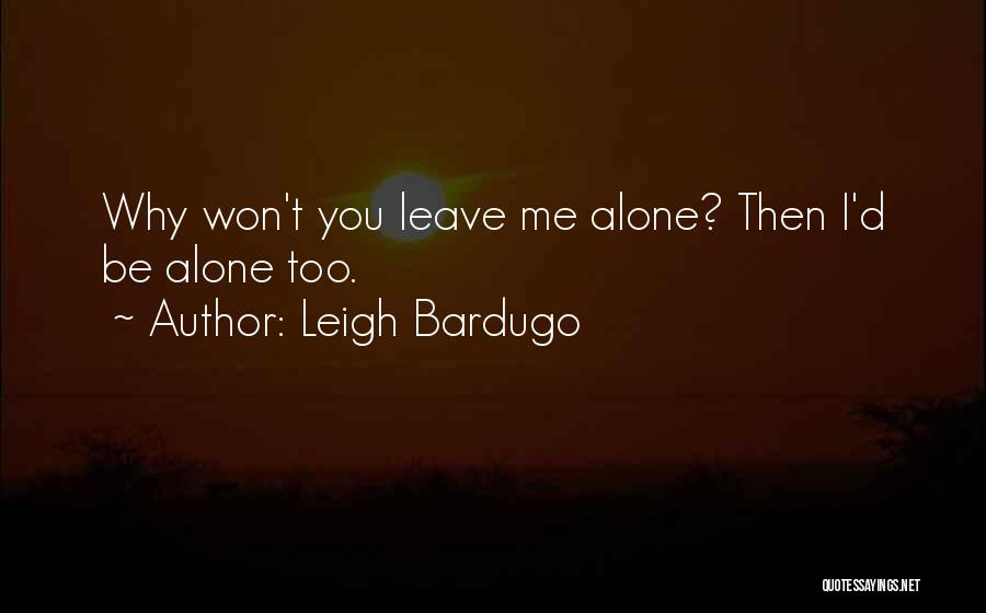 Why'd You Leave Quotes By Leigh Bardugo