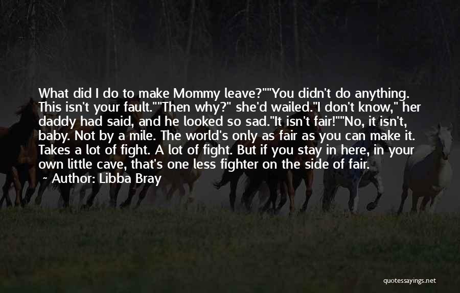 Why'd You Leave Quotes By Libba Bray