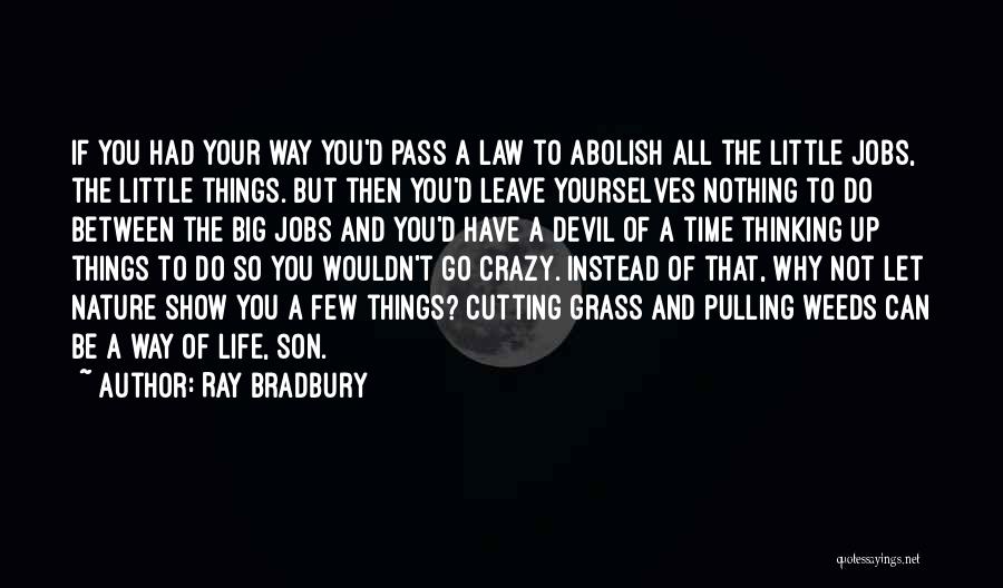 Why'd You Leave Quotes By Ray Bradbury