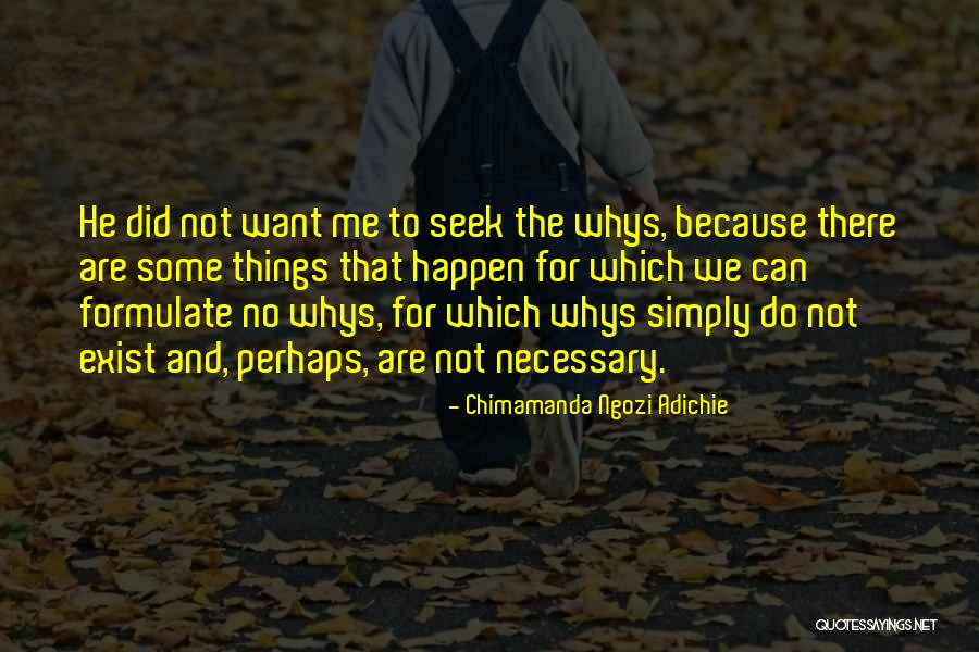 Whys Quotes By Chimamanda Ngozi Adichie Whys Quotes By Chimamanda Ngozi Adichie