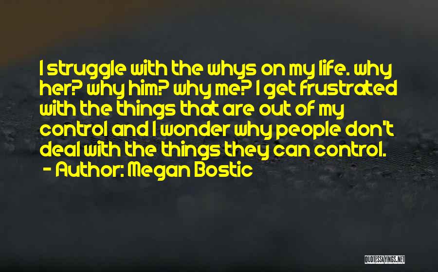 Whys Quotes By Megan Bostic