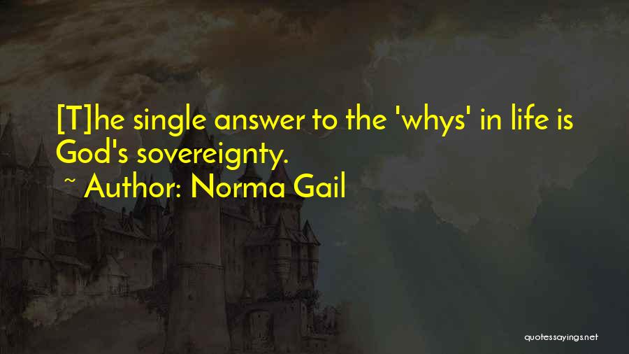 Whys Quotes By Norma Gail