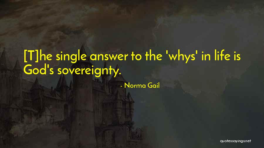 Whys Quotes By Norma Gail