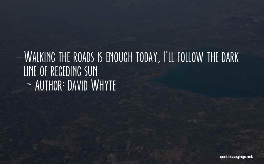 Whyte Quotes By David Whyte