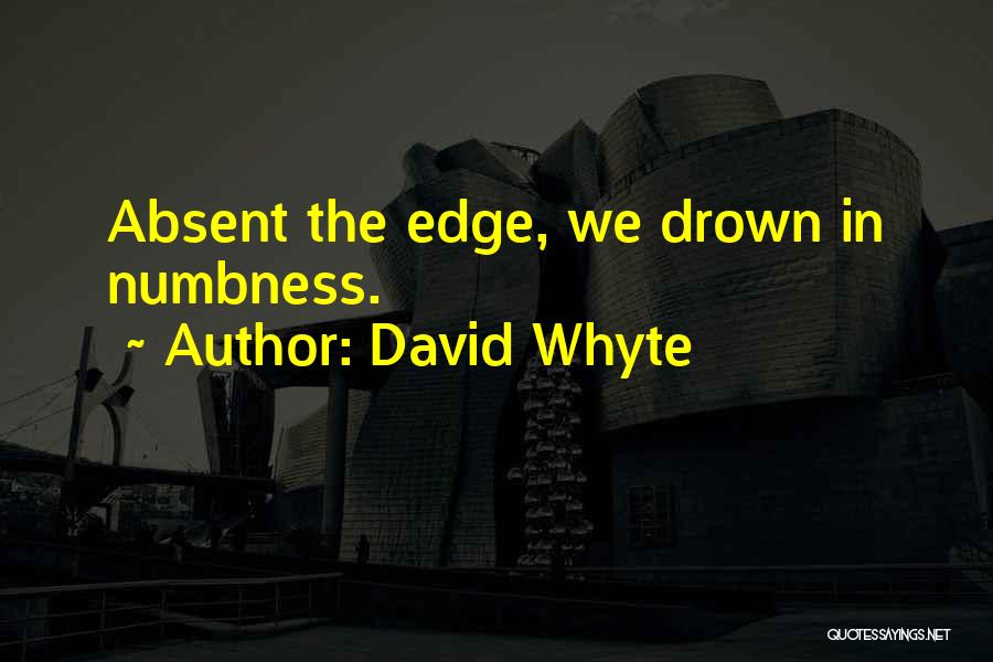 Whyte Quotes By David Whyte