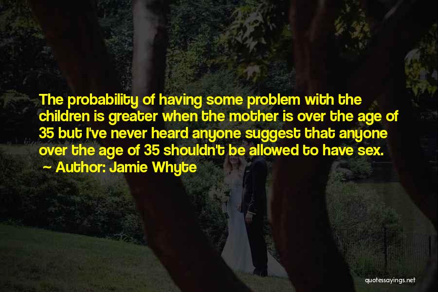 Whyte Quotes By Jamie Whyte