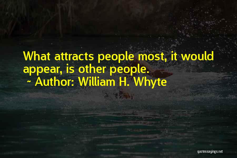 Whyte Quotes By William H. Whyte