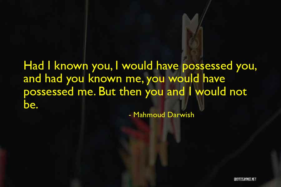 Whywebrokeup Quotes By Mahmoud Darwish Whywebrokeup Quotes By Mahmoud Darwish
