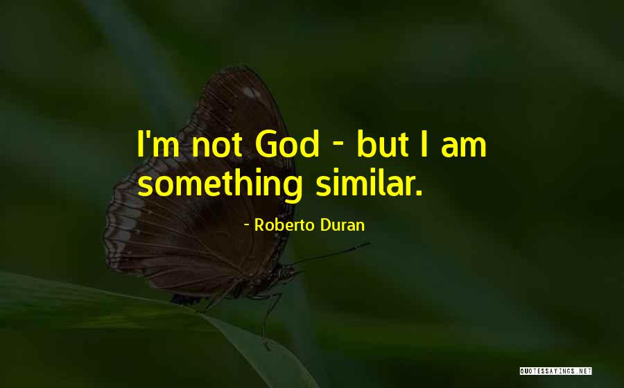 Wiatt Mite Quotes By Roberto Duran Wiatt Mite Quotes By Roberto Duran