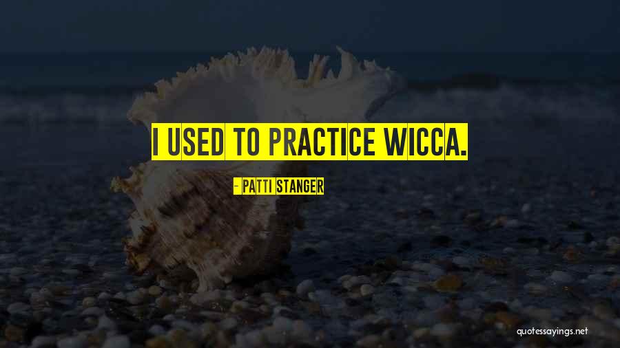 Wicca Quotes By Patti Stanger Wicca Quotes By Patti Stanger