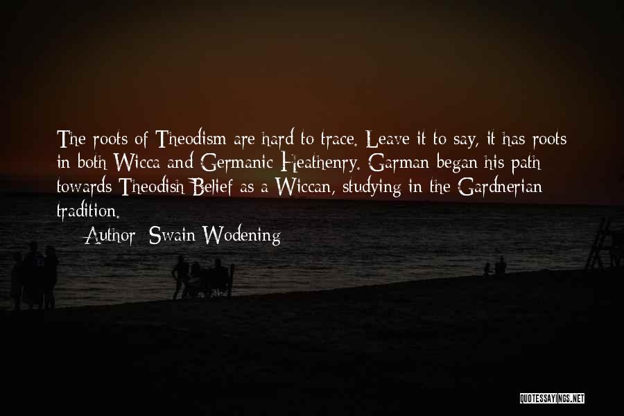 Wicca Quotes By Swain Wodening