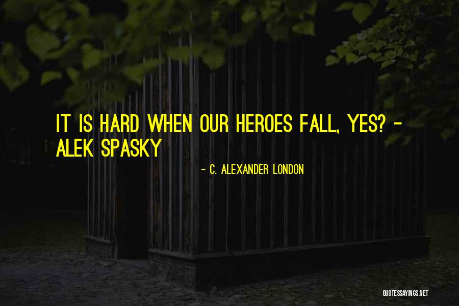 Wichienmaat Quotes By C. Alexander London Wichienmaat Quotes By C. Alexander London