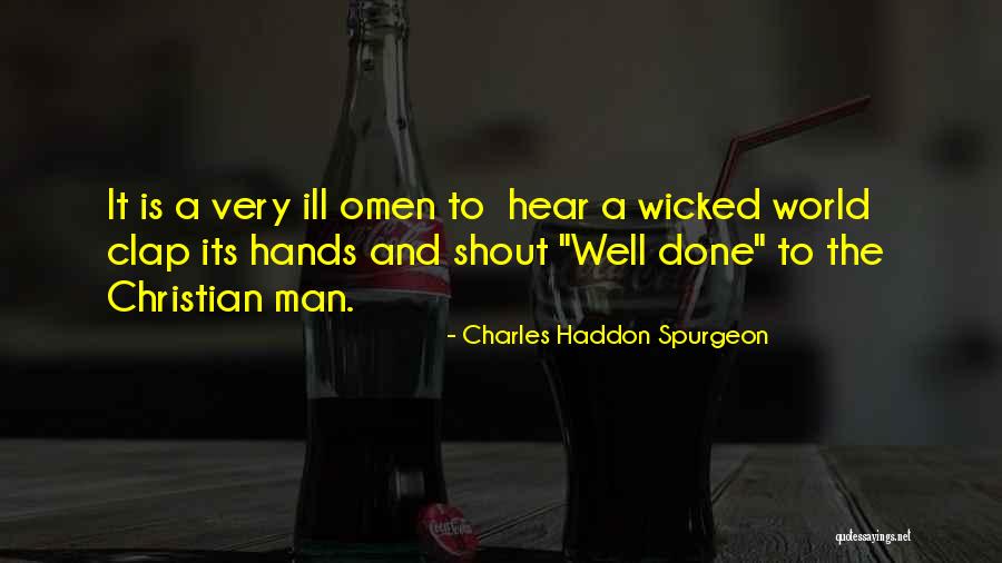 Wicked As They Come Quotes By Charles Haddon Spurgeon Wicked As They Come Quotes By Charles Haddon Spurgeon