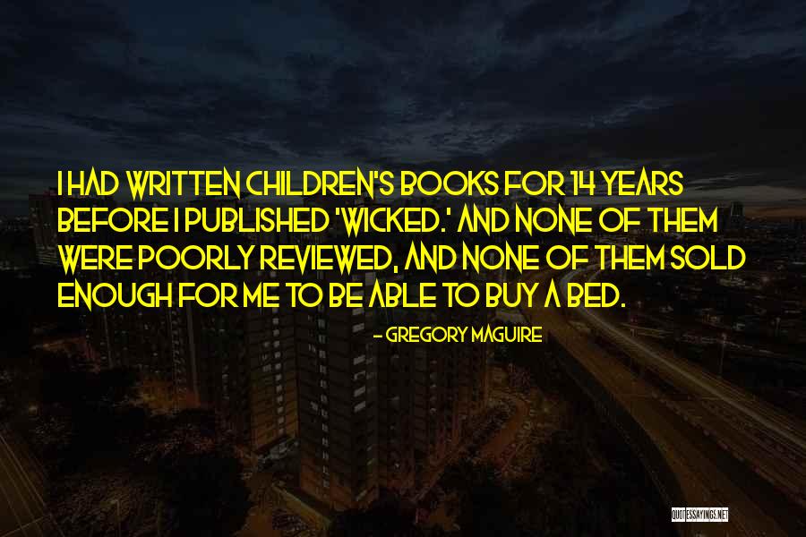 Wicked By Gregory Maguire Quotes By Gregory Maguire Wicked By Gregory Maguire Quotes By Gregory Maguire