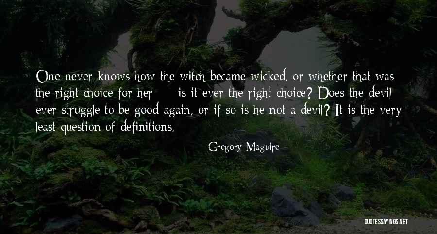 Wicked By Gregory Maguire Quotes By Gregory Maguire Wicked By Gregory Maguire Quotes By Gregory Maguire