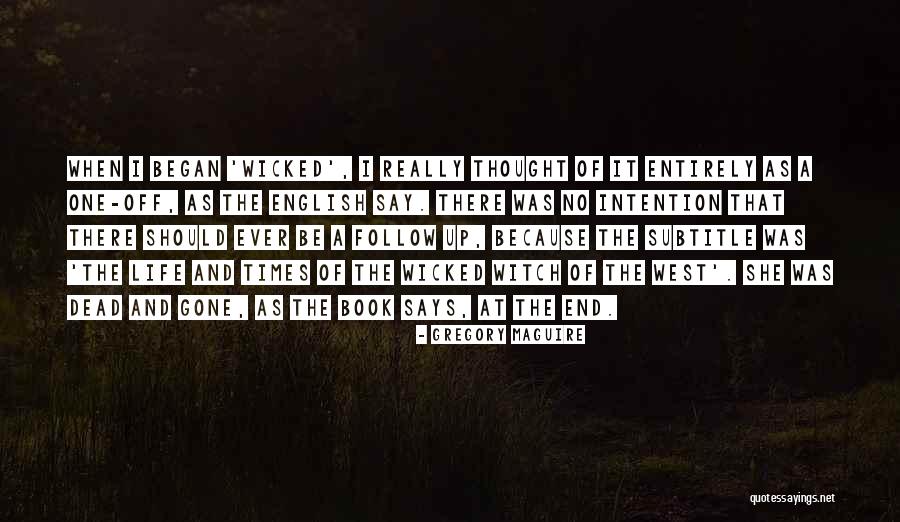 Wicked By Gregory Maguire Quotes By Gregory Maguire Wicked By Gregory Maguire Quotes By Gregory Maguire
